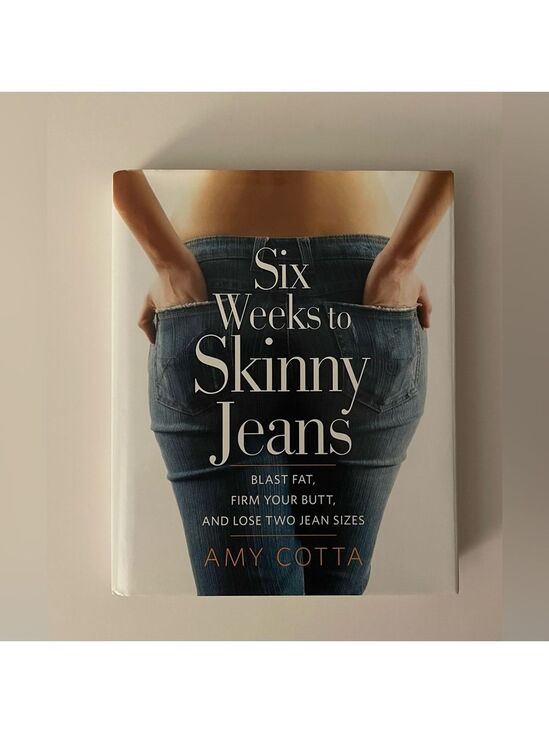 Other - Six Weeks to Skinny Jeans - Blast Fat, Firm Butt, and Lose Two Jean Sizes - New